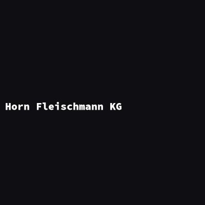 Hersteller: Horn Fleischmann KG