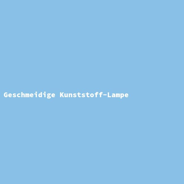 Geschmeidige Kunststoff-Lampe
