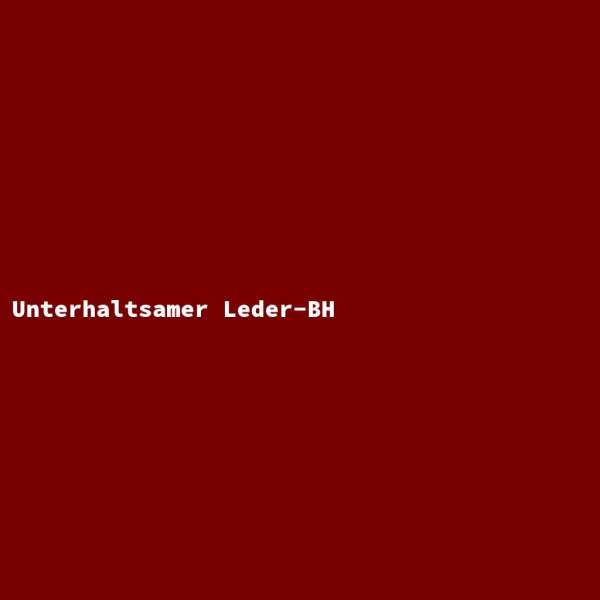 Unterhaltsamer Leder-BH