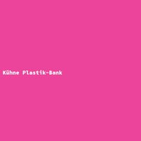 K&uuml;hne Plastik-Bank