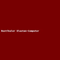 Rustikaler Elastan-Computer