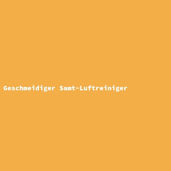 Geschmeidiger Samt-Luftreiniger