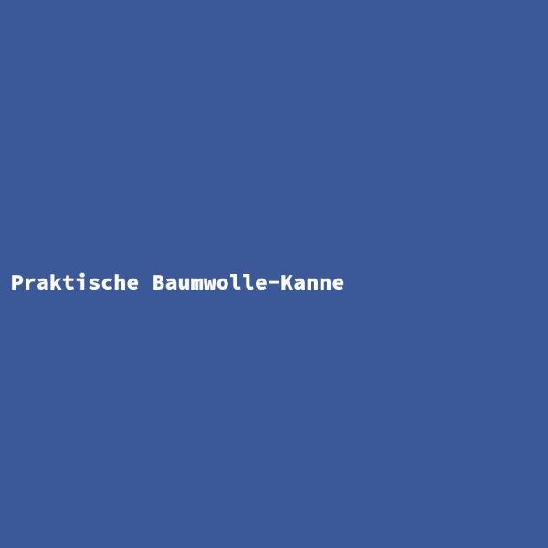 Praktische Baumwolle-Kanne
