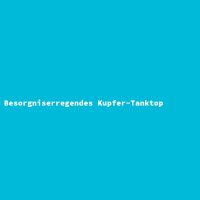 Besorgniserregendes Kupfer-Tanktop