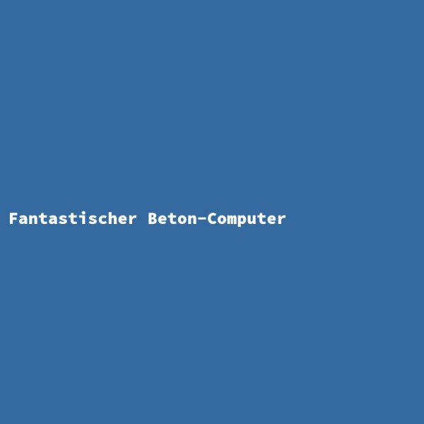 Fantastischer Beton-Computer