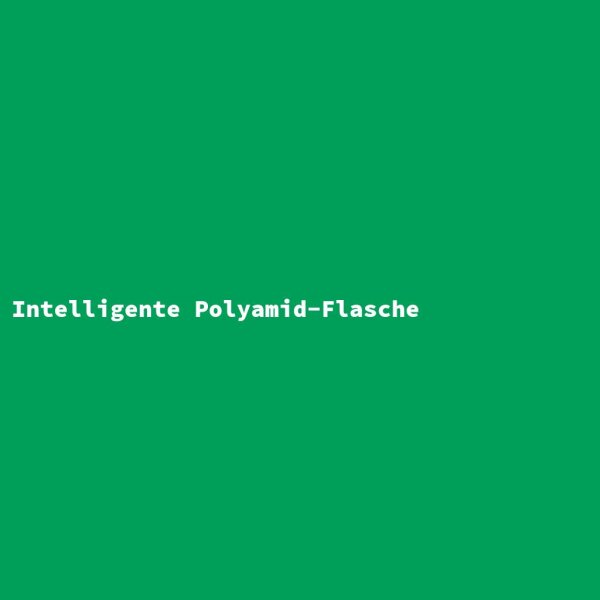 Intelligente Polyamid-Flasche