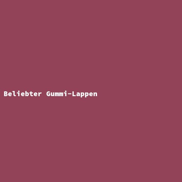 Beliebter Gummi-Lappen