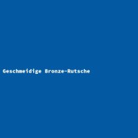 Geschmeidige Bronze-Rutsche