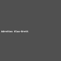 Adrettes Glas-Brett