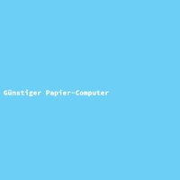 G&uuml;nstiger Papier-Computer